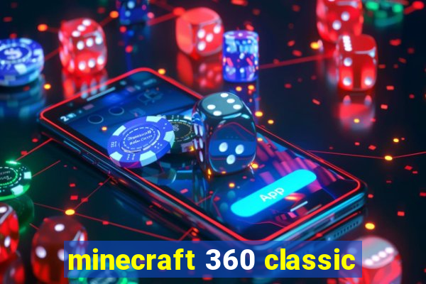 minecraft 360 classic